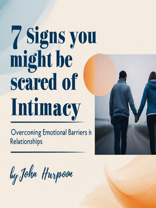Title details for 7 Signs You Might Be Scared of Intimacy by John Harpoon - Wait list